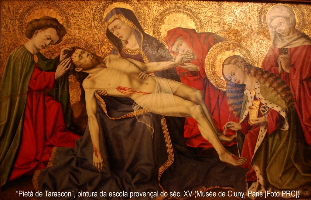 “Pietà de Tarascon”, pintura da escola provençal do séc. XV. Após a descida da Cruz, a Virgem Dolorosa sustenta o sagrado corpo de seu filho. À esquerda, São João Evangelista; à direita as três Marias. De joelhos Santa Maria Magdalena impregna de bálsamos os pés de Cristo. (Musée de Cluny, Paris [Foto PRC]) 