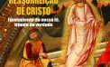 Ressurreição de Nosso Senhor — não é uma lenda, é um dos fatos mais comprovados da História Antiga