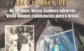 Em Cimbres, Pernambuco, em 1936, a Santíssima Virgem alertou que o comunismo flagelaria o Brasil
